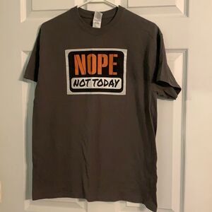Nope Not Today Gray Mens Tee Shirt Medium